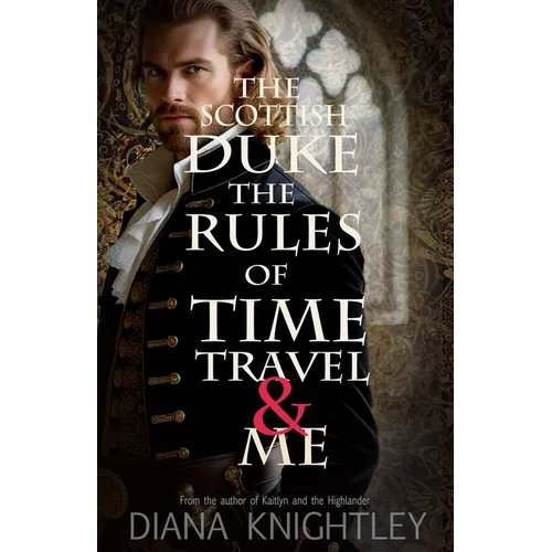 The Scottish Duke, the Rules of Time Travel, and Me