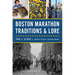 Boston Marathon Traditions & Lore