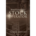 Reminiscences of a Stock Operator: A Classic Tale of Risk, Strategy, and the Psychology of Wall Street