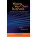 Mining Your Own Business: A Primer for Executives on Understanding and Employing Data Mining and Predictive Analytics