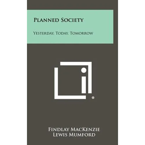 Planned Society: Yesterday, Today, Tomorrow