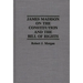 James Madison on the Constitution and the Bill of Rights