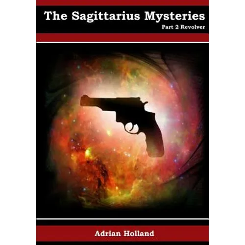 The Sagittarius Mysteries - Part 2 Revolver