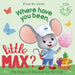 Where Have You Been, Little Max?: Bedtime Stories for Toddlers 1-3 Years Old