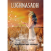 Lughnasadh: Lammas Sabbat Celebrations of Old and New Traditions for the Season of the Harvest
