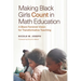 Making Black Girls Count in Math Education: A Black Feminist Vision for Transformative Teaching