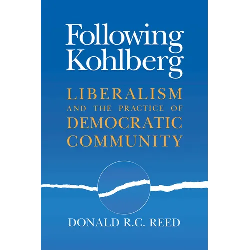 Following Kohlberg: Liberalism and the Practice of Democratic Community