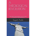A Theological Revolution: Critiquing and Rewriting the Doctrine of Creation and Redemption