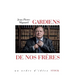 Gardien de Nos Freres
