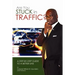 Are You Stuck In Traffic? A Step-By-Step Guide To A Better Life!