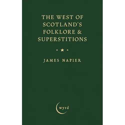 The West of Scotland's Folklore & Superstitions
