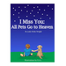 I Miss You: All Pets Go to Heaven