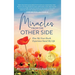 Miracles from the Other Side: How My Near-Death Experience Saved My Life
