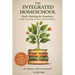 The Integrated Homeschool Book 1: Building the Foundation