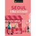 Seoul Like a Local: By the People Who Call It Home