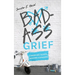 Badass Grief: Changing Gears, Moving Forward