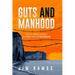 Guts and Manhood: Four Irrefutable Attributes of Courage