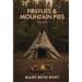 Fireflies & Mountain Pies: A Memoir