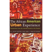 The African American Urban Experience: Perspectives from the Colonial Period to the Present