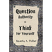 Question Authority; Think for Yourself