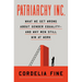 Patriarchy Inc.: What We Get Wrong about Gender Equality?and Why Men Still Win at Work