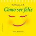 Como Ser Feliz