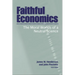 Faithful Economics: The Moral Worlds of a Neutral Science