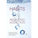 Habits: Remaking Addiction