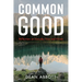 Common Good: Reflections on Everyday Vices and Virtues