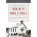 Romances with Schools: A Life of Education