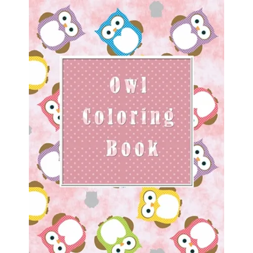 owl coloring book: relax in color, for children and adult
