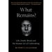 What Remains?: Life, Death, Ritual and the Human Art of Undertaking