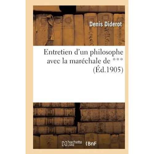 Entretien d'Un Philosophe Avec La Maréchale de ***