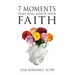 7 Moments That Will Ignite Your Faith