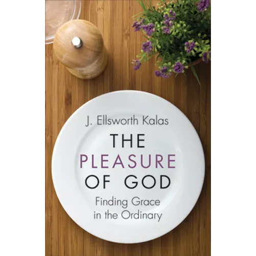 The Pleasure of God: Finding Grace in the Ordinary