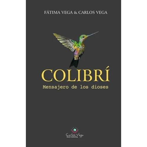 Colibrí: Mensajero de los dioses