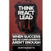 Think React Lead: When Success and Accomplishments Aren't Enough