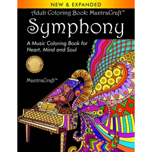 Adult Coloring Book: MantraCraft Symphony: A Music Coloring Book for Heart, Mind and Soul