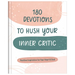 180 Devotions to Hush Your Inner Critic: Positive Inspiration for Your Heart & Soul