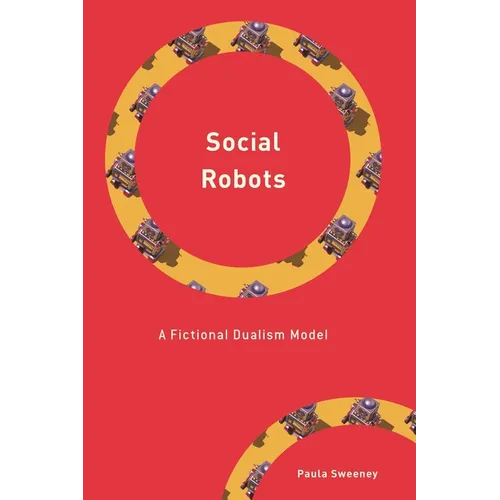 Social Robots: A Fictional Dualism Model