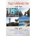 Baja California Sur: An Expat's Relocation Guide for La Paz, Cabo San Lucas, San Jose del Cabo, Los Barriles, Mulege, Todos Santos, and Loreto