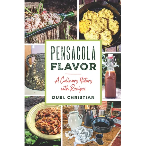 Pensacola Flavor: A Culinary History with Recipes