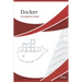 Docker: A complete beginner's guide