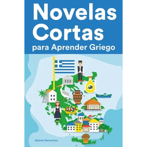 Novelas Cortas para Aprender Griego: Historias cortas en Griego para principiantes