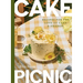 Cake Picnic: Recipes for the Love of Cake & Friends