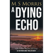 A Dying Echo: A Yorkshire Murder Mystery