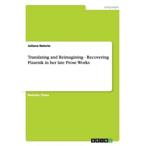 Translating and Reimagining - Recovering Pizarnik in her late Prose Works