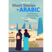Short Stories in Arabic for Beginners and Intermediate Learners: A2-B1, Arabic-English Dual Language