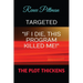 Targeted: "If I Die, This Program Killed Me!"