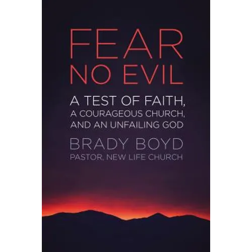 Fear No Evil: A Test of Faith, a Courageous Church, and an Unfailing God